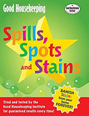 Good Housekeeping Spills, Spots and Stains: Banish Stains from Your Home Forever! by Good Housekeeping Institute | Hardcover |  Subject: Home & House Maintenance | Item Code:R1|F5|2791