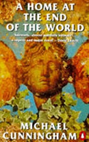 A Home at the End of the World by Cunningham, Michael | Paperback | Subject:Contemporary Fiction | Item: FL_R1_H4_5455_120321_9780140129342