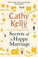 Secrets of a Happy Marriage by Kelly, Cathy | Subject:Literature & Fiction