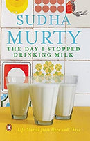 The Day I Stopped Drinking Milk: Life Stories from Here and There by Sudha Murty | Paperback |  Subject: Biographies & Autobiographies | Item Code:R1|G4|3109