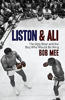 Liston and Ali: The Ugly Bear and the Boy Who Would Be King by Mee, Bob | Kindle Edition |  Subject: Boxing | Item Code:10441