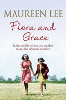 Flora and Grace: Poignant and uplifting bestseller from the Queen of Saga Writing by Lee, Maureen | Subject:Health, Family & Personal Development