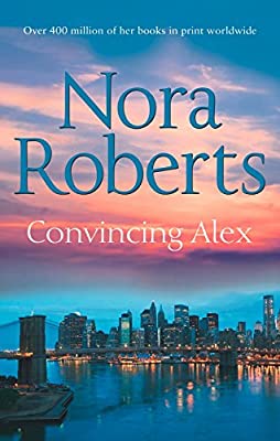 Convincing Alex (Stanislaskis) by Nora Roberts | Paperback |  Subject: Romance | Item Code:R1|F4|2696
