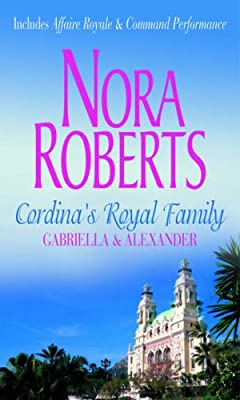 Cordina's Royal Family: Gabriella & Alexander: Affaire Royale / Command Performance