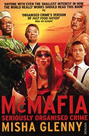 McMafia: Seriously Organised Crime by Glenny, Misha | Paperback |  Subject: True Accounts | Item Code:R1|C7|1546