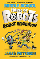 House of Robots: Robot Revolution by Patterson, James | Hardcover | Subject:Literature & Fiction | Item: R1_G3_5290