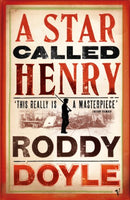 A Star Called Henry (Last Roundup) by Doyle, Roddy | Subject:Literature & Fiction