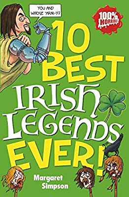 Irish Legends Ever! (10 best) by Margaret Simpson | Paperback |  Subject: Literature & Fiction | Item Code:CH | 142