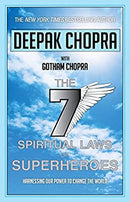 The Seven Spiritual Laws of Superheroes: Harnessing Our Power to Change the World by Chopra, Dr Deepak | Paperback |  Subject: Comics & Mangas | Item Code:10394