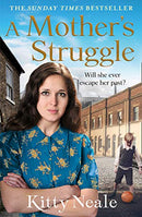 A Mother?s Struggle: An absolutely heartbreaking and unputdownable historical fiction page-turner by Neale, Kitty | Subject:Literature & Fiction
