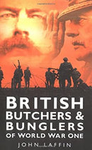 British Butchers & Bunglers of World War One by Laffin, John | Paperback |  Subject: Military | Item Code:R1|G6|3235