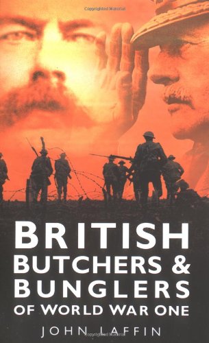 British Butchers & Bunglers of World War One by Laffin, John | Subject:Society & Social Sciences