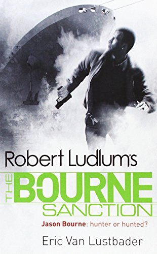 Robert Ludlum's The Bourne Sanction by Van Lustbader, Eric | Subject:Crime, Thriller & Mystery