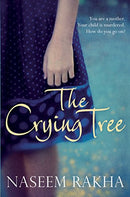 The Crying Tree by Naseem Rakha | Subject:Literature & Fiction