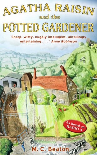Agatha Raisin and the Potted Gardener: 3 by M.C. Beaton | Subject:Crime, Thrillers & Mystery