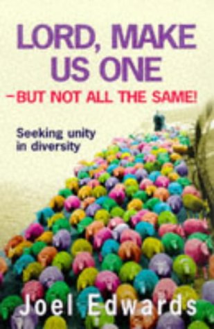 Lord Make Us One: But Not All the Same! (Hodder Christian books) by Butcher, Catherine|Edwards, Joel | Subject:Biography