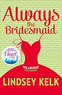 Always the Bridesmaid by Lindsey Kelk | Paperback | Subject:Contemporary Fiction | Item: F3_C4_3525