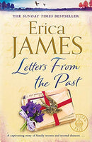 Letters From the Past: The bestselling family drama of secrets and second chances by James, Erica | Subject:Fiction