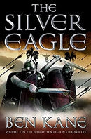 The Silver Eagle: (The Forgotten Legion Chronicles No. 2) by Kane, Ben | Paperback |  Subject: Action & Adventure | Item Code:R1|G3|3055