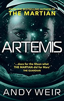 Artemis: A gripping sci-fi thriller from the author of The Martian by Weir, Andy | Paperback |  Subject: Contemporary Fiction | Item Code:R1|G6|3201