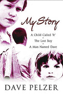 My Story: A Child Called It, The Lost Boy, A Man Named Dave by Pelzer, Dave | Subject:Biographies, Diaries & True Accounts