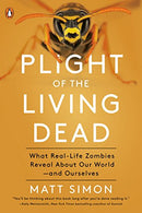 Plight of the Living Dead: What Real-Life Zombies Reveal About Our World--and Ourselves Second Hand Book Online