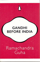 Gandhi Before India by Ramachandra Guha | Paperback |  Subject: Biographies & Autobiographies | Item Code:R1|G2|2952