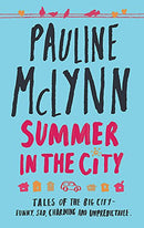 Summer in the City: A poignant and heart-warming novel of love and loss by Mclynn, Pauline | Subject:Fiction
