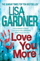 Love You More (Detective D.D. Warren 5) by Gardner, Lisa | Subject:Crime, Thriller & Mystery