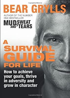 A Survival Guide for Life by Grylls, Bear | Paperback |  Subject: Biographies & Autobiographies | Item Code:5111