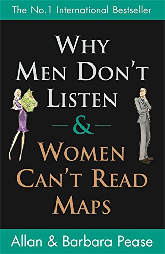 Why Men Don't Listen And Women Can't Read Maps: How We're Different and What To Do About It by Pease, Allan|Pease, Barbara | Subject:Health, Family & Personal Development