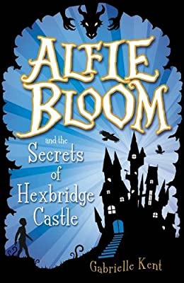 Alfie Bloom and the Secrets of Hexbridge Castle by Kent, Gabrielle | Paperback |  Subject: Fantasy | Item Code:CH | 154