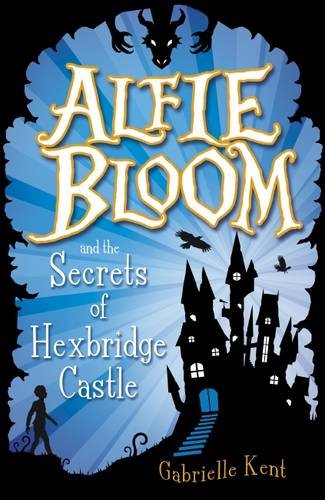 Alfie Bloom and the Secrets of Hexbridge Castle by Kent, Gabrielle | Paperback |  Subject: Fantasy | Item Code:9781407155791 | 3280