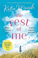 The Rest of Me: the uplifting new novel from the bestselling author of My Everything: the uplifting new novel from the bestselling author of My Everything by Marsh, Katie | Paperback |  Subject: Contemporary Fiction | Item Code:3433