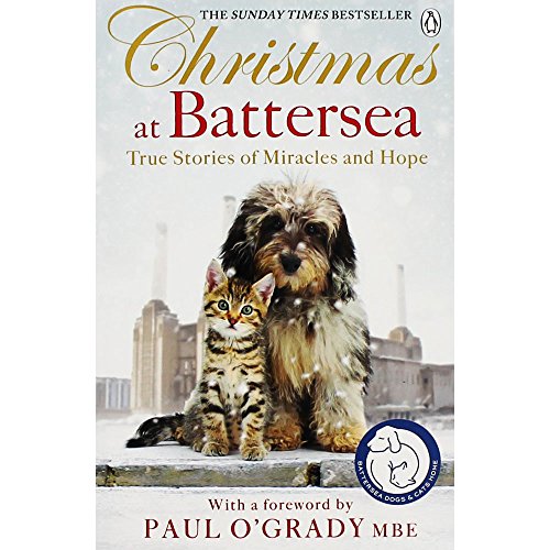 Christmas at Battersea: True Stories of Miracles and Hope by Battersea Dogs & Cats Home | Subject:Biography