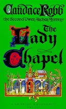 The Lady Chapel: An Owen Archer Mystery by Robb, Candace | Subject:Crime, Thrillers & Mystery