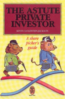 The Astute Private Investor: A Share Picker's Guide (Right Way S.) by Goldstein-Jackson, Kevin | Subject:Business & Economics