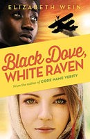 Black Dove White Raven by Wein, Elizabeth | Subject:Children's & Young Adult