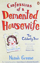 Confessions Of A Demented Housewife: The Celebrity Year by Greene, Niamh | Paperback | Subject:Humour | Item: F3_C3_3291