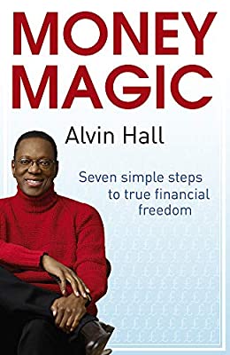 Money Magic: Seven simple steps to true financial freedom (Quick Reads)