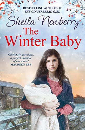 The Winter Baby: A perfect, heartwarming saga from the author of THE NURSEMAID'S SECRET by Newberry, Sheila | Subject:Literature & Fiction