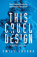 This Cruel Design (This Mortal Coil 2) by Emily Suvada | Paperback |  Subject: Action & Adventure | Item Code:R1|F3|2632