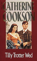 Tilly Trotter Wed (The Tilly Trotter Trilogy) by Cookson, Catherine | Paperback |  Subject: Myths, Legends & Sagas | Item Code:2442