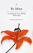 Be Mine: An Anthology for Lovers, Weddings and Ever After by Emerson, Sally | Paperback | Subject:Biographies, Diaries & True Accounts | Item: F3_C2_2542