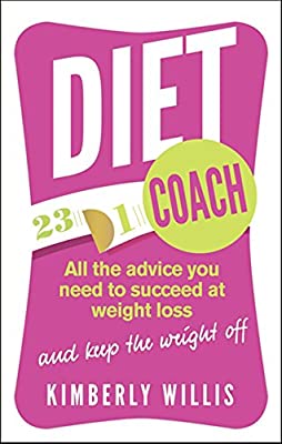 Diet Coach: All the advice you need to succeed at weight loss (and keep the weight off)