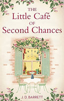 The Little Café of Second Chances: a heartwarming tale of secret recipes and a second chance at love by Barrett, J.D. | Subject:Literature & Fiction