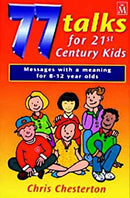 77 Talks for 21st Century Kids by Chesterton, Chris | Paperback |  Subject: Interactive & Activity Books | Item Code:10607