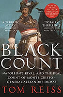 The Black Count: Glory, revolution, betrayal and the real Count of Monte Cristo by Reiss, Tom | Paperback |  Subject: Biographies & Autobiographies | Item Code:R1|E3|2143