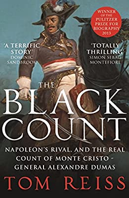 The Black Count: Glory, revolution, betrayal and the real Count of Monte Cristo by Reiss, Tom | Paperback |  Subject: Biographies & Autobiographies | Item Code:R1|I1|3519