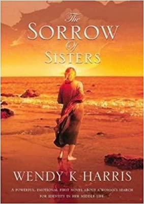 The Sorrow of Sisters by Harris, Wendy K. | Used Good | Paperback |  Subject: Contemporary Fiction | Item Code:3164
